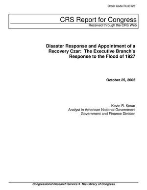 Disaster Response and the Appointment of a Recovery Czar: The Executive Branch's Response to the Flood of 1927