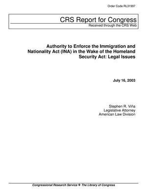 Authority to Enforce the Immigration and Nationality Act (INA) in the Wake of the Homeland Security Act: Legal Issues