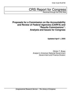 Proposals for a Commission on the Accountability and Review of Federal Agencies (CARFA) and “Results Commissions”: Analysis and Issues for Congress