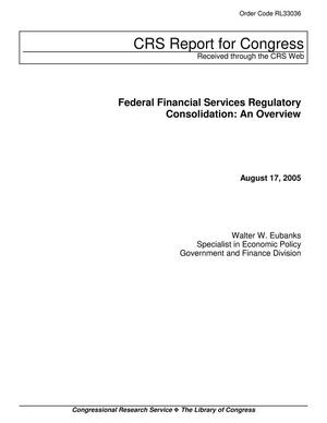 Federal Financial Services Regulatory Consolidation: An Overview