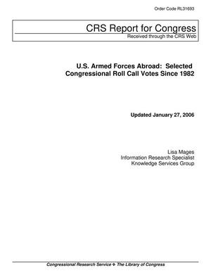 U.S. Armed Forces Abroad: Selected Congressional Roll Call Votes Since 1982