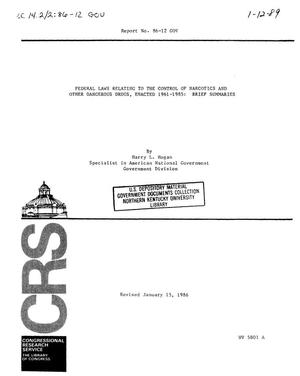 Primary view of object titled 'Federal Laws Relating to the Control of Narcotics and Other Dangerous Drugs, Enacted 1961-1985: Brief Summaries'.