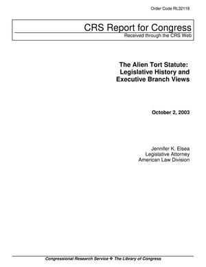 The Alien Tort Statute: Legislative History and Executive Branch Views