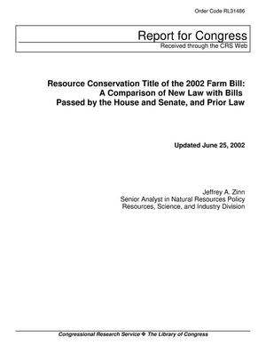 Resource Conservation Title of the 2002 Farm Bill: A Comparison of New Law with Bills Passed by the House and Senate, and Prior Law