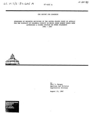 Synopses of Reported Decisions of the United States Court of Appeals for the District of Columbia Circuit in which Judge Robert Heron Bork Authorized a Signed Opinion or Other Statement: 1982-1987