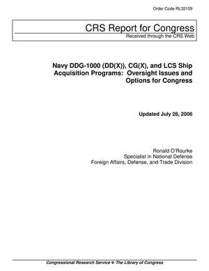 Navy DDG-1000 (DD(X)), CG(X), and LCS Ship Acquisition Programs: Oversight Issues and Options for Congress