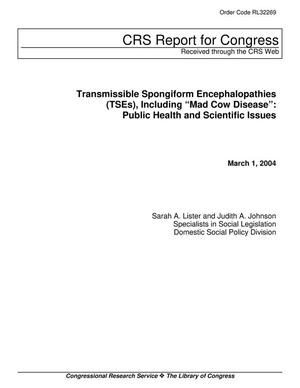 Primary view of object titled 'Transmissible Spongiform Encephalopathies (TSEs), Including "Mad Cow Disease": Public Health and Scientific Issues'.