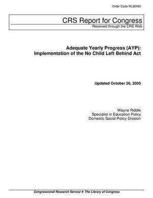 Primary view of object titled 'Adequate Yearly Progress (AYP): Implementation of the No Child Left Behind Act'.