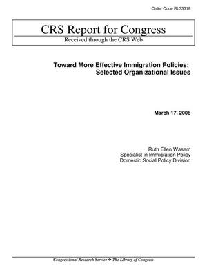 Toward More Effective Immigration Policies: Selected Organizational Issues