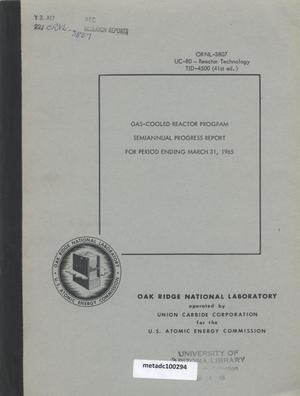 Gas-Cooled Reactor Project Semiannual Progress Report: March 1965