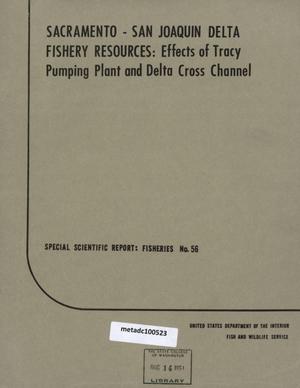Sacramento-San Joaquin Delta Fishery Resources : Effects of Tracy Pumping Plant and Delta Cross Channel