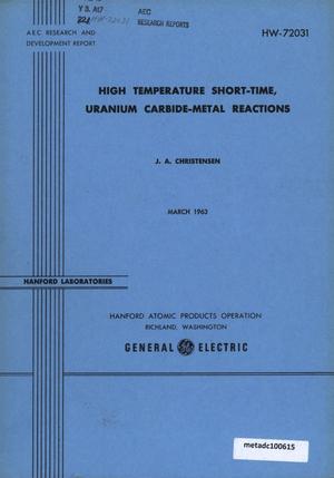High Temperature Short-Time, Uranium Carbide-Metal Reactions
