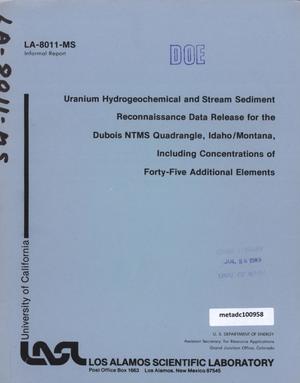 Uranium Hydrogeochemical and Stream Sediment Reconnaissance of the Dubois NTMS quadrangle, Idaho/Montana, Including Concentrations of Forty-Five Additional Elements