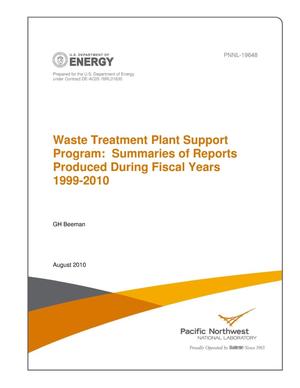 Waste Treatment Plant Support Program: Summaries of Reports Produced During Fiscal Years 1999-2010