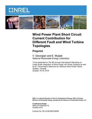 Wind Power Plant Short Circuit Current Contribution for Different Fault and Wind Turbine Topologies: Preprint
