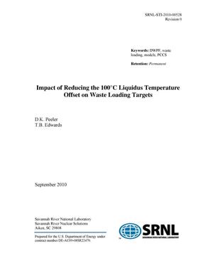IMPACT OF REDUCING THE 100 C LIQUIDUS TEMPERATURE OFFSET ON WASTE LOADING TARGETS