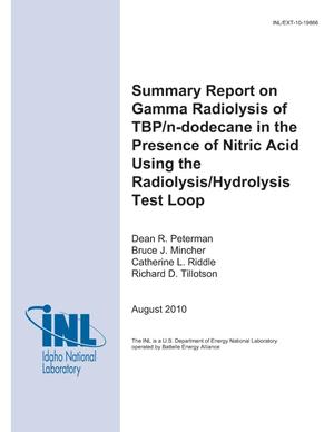Summary Report on Gamma Radiolysis of TBP/n-dodecane in the Presence of Nitric Acid Using the Radiolysis/Hydrolysis Test Loop