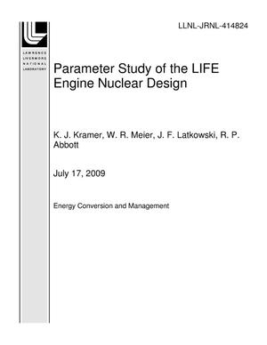 Parameter Study of the LIFE Engine Nuclear Design