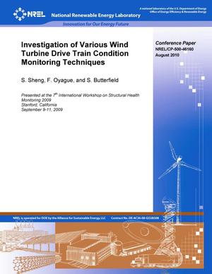 Investigation of Various Wind Turbine Drivetrain Condition Monitoring Techniques