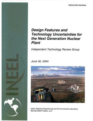 Design Features and Technology Uncertainties for the Next Generation Nuclear Plant