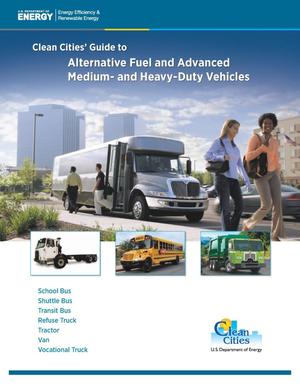 Clean Cities' Guide to Alternative Fuel and Advanced Medium- and Heavy-Duty Vehicles (Brochure)