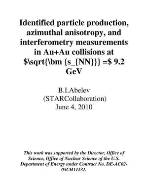 Identified particle production, azimuthal anisotropy, and interferometry measurements in Au+Au collisions at sqrt sNN = 9.2 GeV