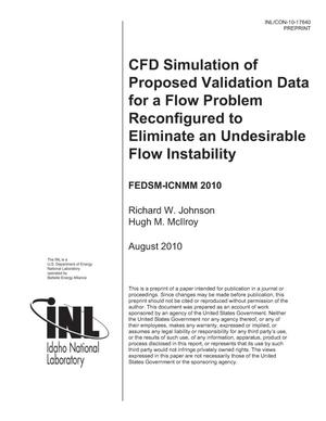 CFD SIMULATION OF PROPOSED VALIDATION DATA FOR A FLOW PROBLEM RECONFIGURED TO ELIMINATE AN UNDESIRABLE FLOW INSTABILITY