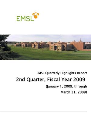 EMSL Quarterly Highlights Report: 2nd Quarter, Fiscal Year 2009