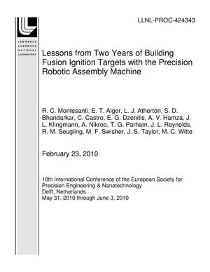 Lessons from Two Years of Building Fusion Ignition Targets with the Precision Robotic Assembly Machine