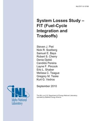 System Losses Study - FIT (Fuel-cycle Integration and Tradeoffs)