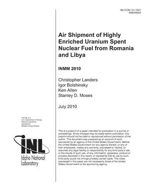 AIR SHIPMENT OF HIGHLY ENRICHED URANIUM SPENT NUCLEAR FUEL FROM ROMANIA AND LIBYA