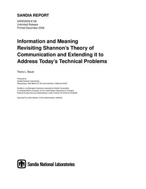 Information and meaning revisiting Shannon's theory of communication and extending it to address today<U+2019>s technical problems.