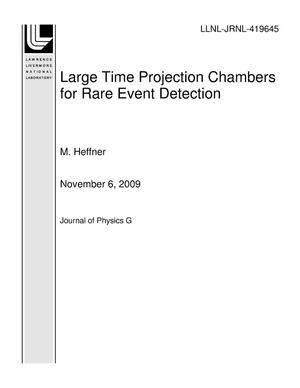 Large Time Projection Chambers for Rare Event Detection