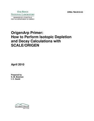 OrigenArp Primer: How to Perform Isotopic Depletion and Decay Calculations with SCALE/ORIGEN