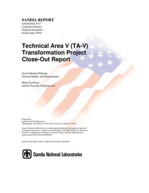 Technical Area V (TA-V) transformation project close-out report.