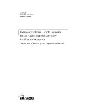 Preliminary volcanic hazards evaluation for Los Alamos National Laboratory Facilities and Operations : current state of knowledge and proposed path forward