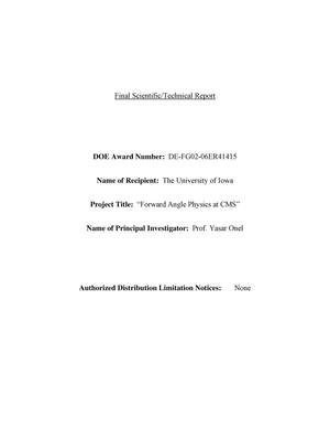 Final Scientific/Technical Report for "Forward Angle Physics at CMS"