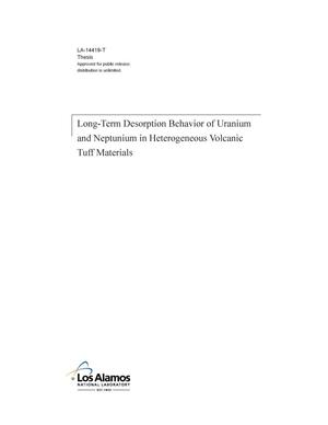 Long-term desorption behavior of uranium and neptunium in heterogeneous volcanic tuff materials /