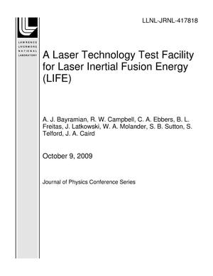 A Laser Technology Test Facility for Laser Inertial Fusion Energy (LIFE)