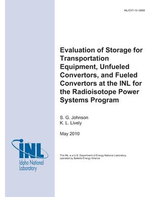 Evaluation of Storage for Transportation Equipment, Unfueled Convertors, and Fueled Convertors at the INL for the Radioisotope Power Systems Program