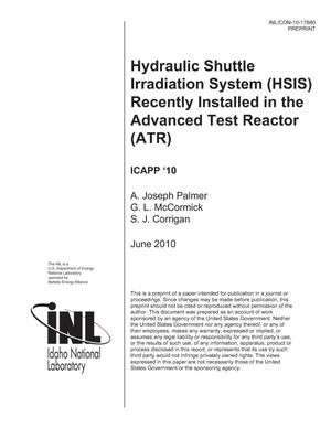Hydraulic Shuttle Irradiation System (HSIS) Recently Installed in the Advanced Test Reactor (ATR)