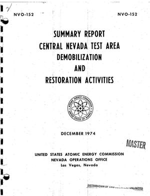 Summary report: Central Nevada test area demobilization and restoration activities