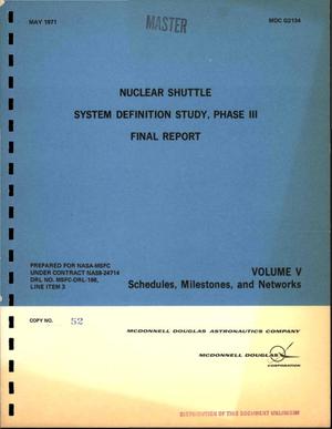 Nuclear shuttle system definition study. Phase III. Final report. Volume V. Schedules, milestones, and networks