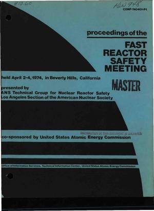 Proceedings of the fast reactor safety meeting, Beverly Hills, California, April 2--4, 1974