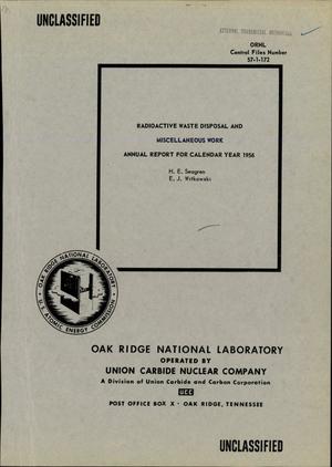 RADIOACTIVE WASTE DISPOSAL AND MISCELLANEOUS WORK. Annual Report for Calendar Year 1956