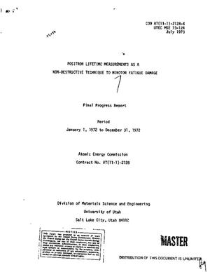 Positron lifetime measurements as a non-destructive technique to monitor fatigue damage. Final progress report, January 1, 1972--December 31, 1972