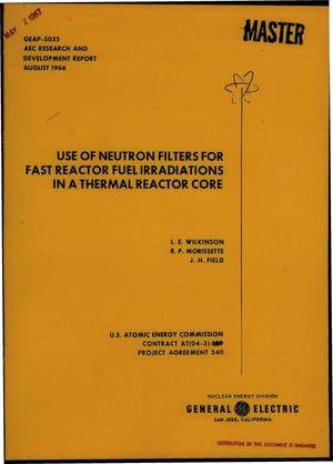 USE OF NEUTRON FILTERS FOR FAST REACTOR FUEL IRRADIATIONS IN A THERMAL REACTOR CORE.