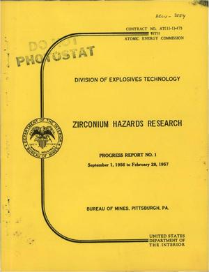 ZIRCONIUM HAZARDS RESEARCH. Progress Report No. 1 for September 1, 1956 to February 28, 1957