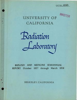 Biology and Medicine Semiannual Report for October 1957 Through March 1958