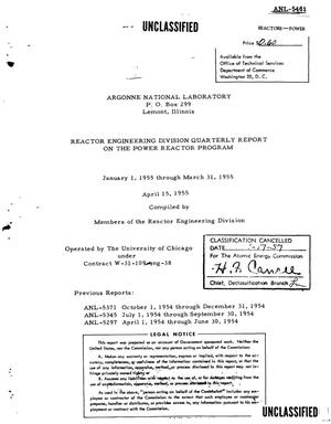 REACTOR ENGINEERING DIVISION QUARTERLY REPORT ON THE POWER REACTOR PROGRAM FOR JANUARY 1, 1955 THROUGH MARCH 31, 1955